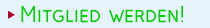 Mitglied werden!